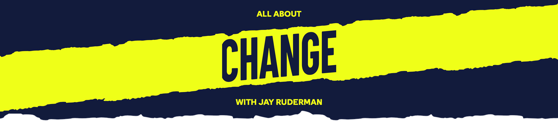 Podcast Trailer – ALL ABOUT CHANGE