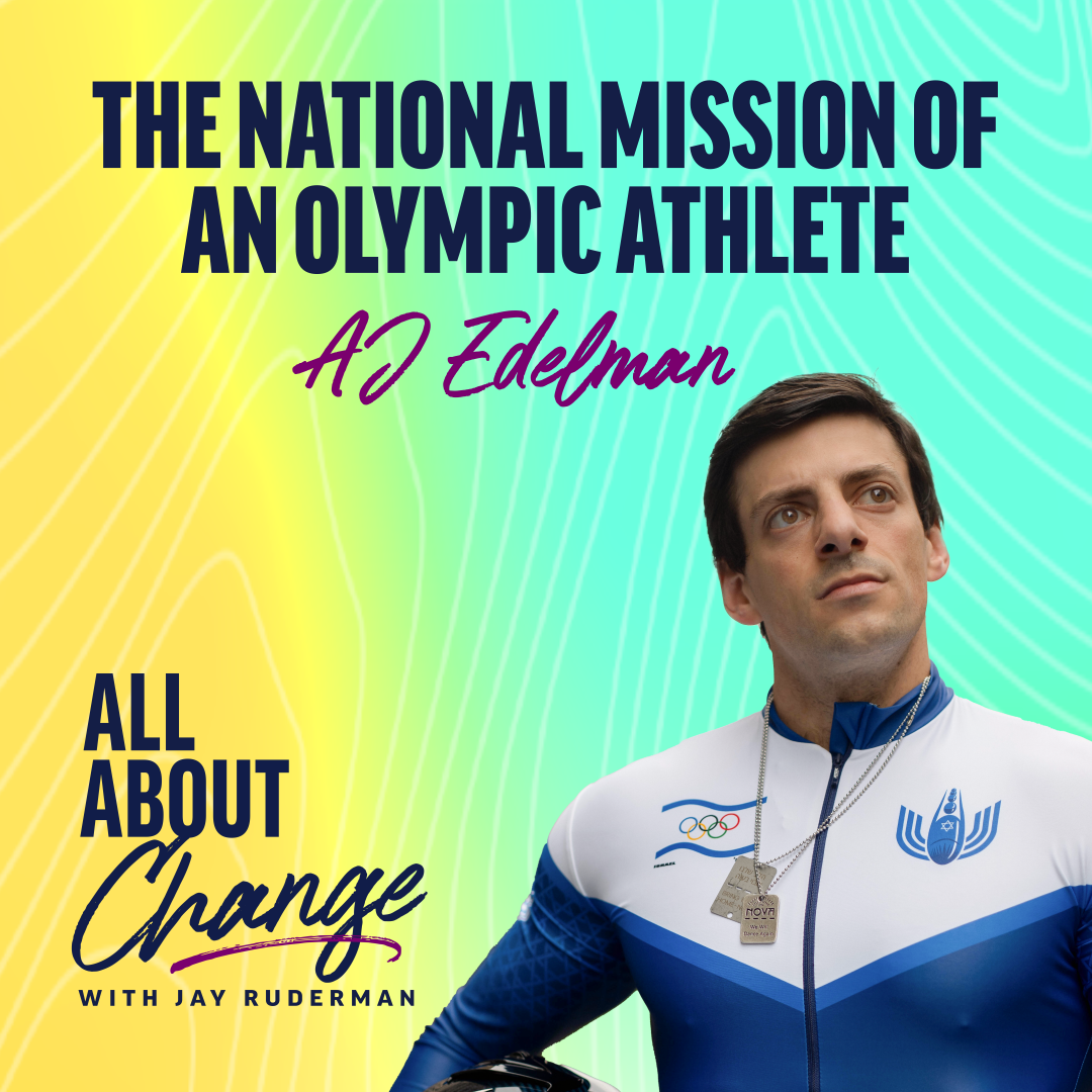 AJ Edelman stands in front of a colorful background with text that reads “The National Mission of an Olympic Athlete” and the "All About Change" podcast.