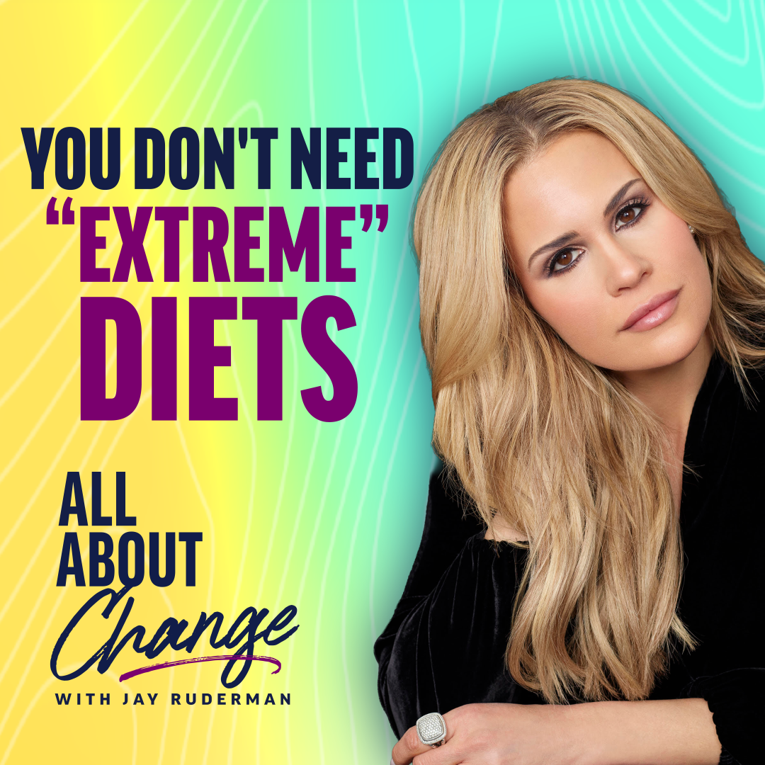 Jackie Goldschneider stands in front of a colorful background with text that reads “You Don't Need "Extreme Diets"” and the "All About Change" podcast.
